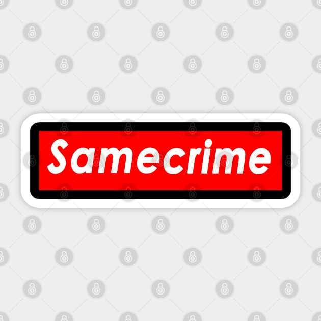 Same Crime Sticker by Omarzone